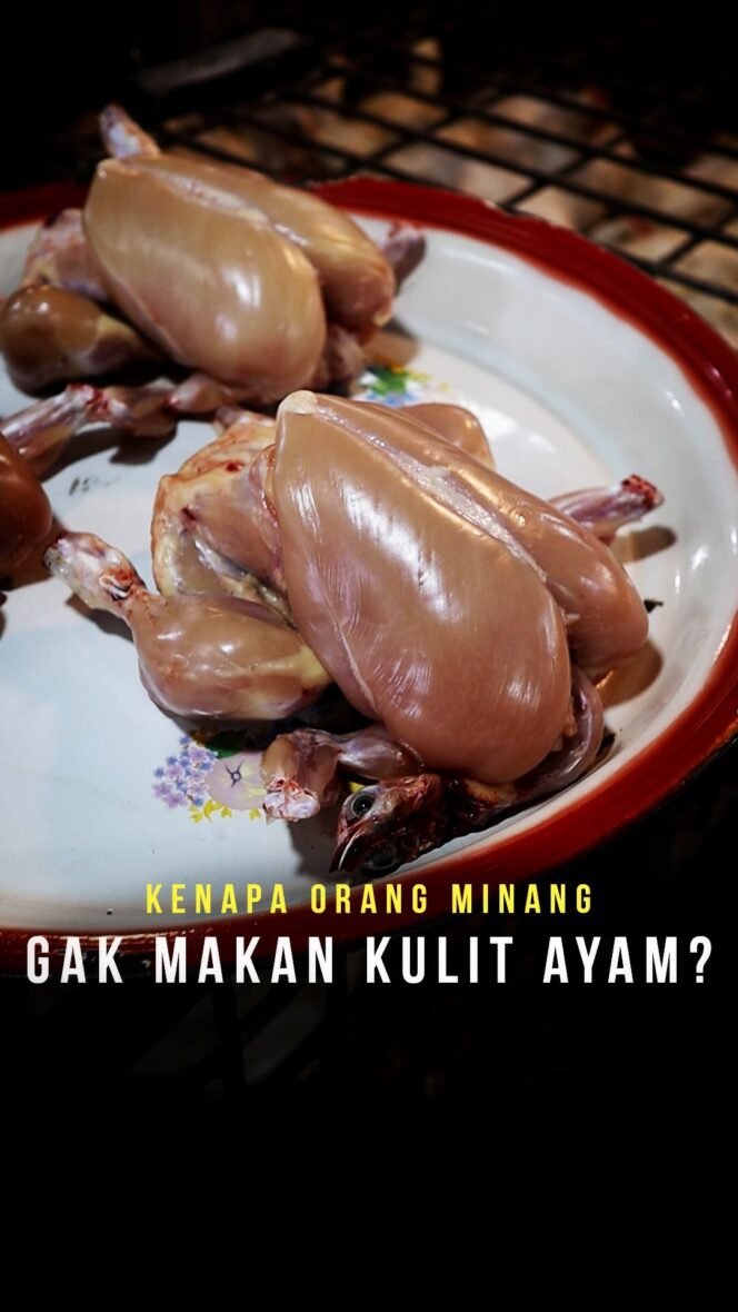 
					Mengapa Banyak Orang Minang Tidak Makan Kulit Ayam? Ini Penjelasannya